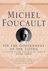 On The Government of the Living di Michel Foucault edito da Palgrave USA