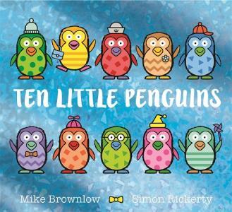 Ten Little Penguins di Mike Brownlow edito da Hachette Children's Group