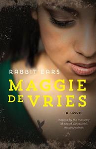 Rabbit Ears di Maggie de Vries edito da HarperCollins (Canada) Ltd