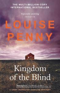 KINGDOM OF THE BLIND di LOUISE PENNY edito da HODDER & STOUGHTON