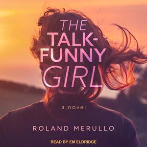 The Talk-Funny Girl di Roland Merullo edito da Tantor Audio