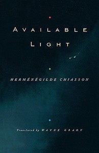 Available Light di Hermenegilde Chiasson edito da Douglas and McIntyre (2013) Ltd.