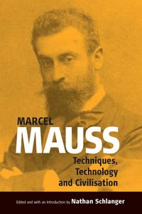 Techniques, Technology and Civilization di Marcel Mauss edito da BERGHAHN BOOKS INC