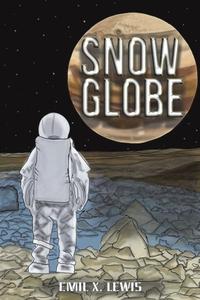 Snow Globe di Emil X Lewis edito da Austin Macauley Publishers LLC