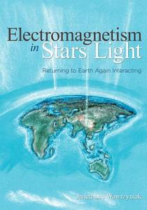 Electromagnetism in Stars Light di Janett Lee Wawrzyniak edito da FriesenPress