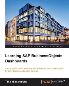 Learning SAP BusinessObjects Dashboards di Taha M. Mahmoud edito da Packt Publishing