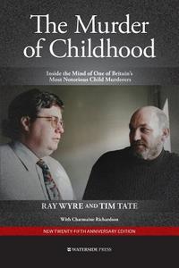 The Murder of Childhood di Ray Wyre, Tim Tate edito da Waterside Press
