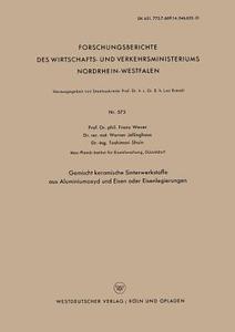 Gemischt keramische Sinterwerkstoffe aus Aluminiumoxyd und Eisen oder Eisenlegierungen di Franz Wever edito da VS Verlag für Sozialwissenschaften