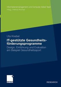 IT-gestützte Gesundheitsförderungsprogramme di Uta Knebel edito da Gabler, Betriebswirt.-Vlg