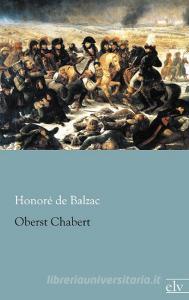 Oberst Chabert di Honoré de Balzac edito da Europäischer Literaturverlag