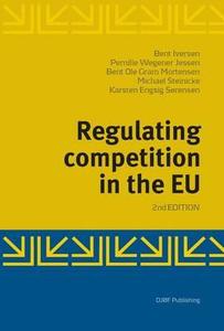 Regulating Competition In The Eu di Bent Iversen, Jessen Pernille Wegener, Bent Ole Gram Mortensen edito da Djofpublishing
