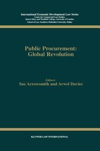 Public Procurement: Global Revolution: Global Revolution di Sue Arrowsmith, Arwel Davies edito da WOLTERS KLUWER LAW & BUSINESS