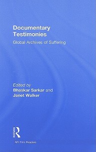 Documentary Testimonies di Bhaskar Sarkar edito da Taylor & Francis Ltd