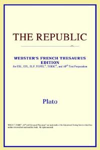 The Republic (webster's French Thesaurus Edition) di Icon Reference edito da Icon Health