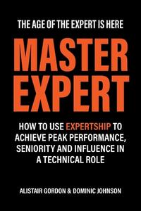 Master Expert di Alistair Gordon, Dominic Johnson edito da Expertship Press