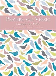 Prayers and Verses through the Bible di Andrea Skevington edito da Lion Hudson Plc