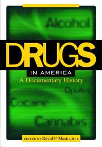 Drugs in America di David F. Musto edito da New York University Press