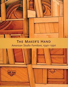 The Maker's Hand: American Studio Furniture, 1940-1990 di Edward S. Cooke, Gerald W. R. Ward, Kelly H. L'Ecuyer edito da MFA Publications