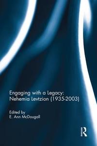Engaging with a Legacy: Nehemia Levtzion (1935-2003) di E. Ann Mcdougall edito da Routledge