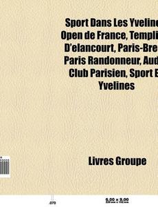 Sport Dans Les Yvelines: Open De France, di Livres Groupe edito da Books LLC, Wiki Series