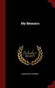 My Memoirs di Marguerite Steinheil edito da Andesite Press