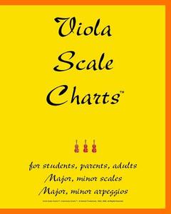 Viola Scale Charts: For Students, Parents, Adults di John a. Sarkett edito da Createspace