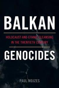 Balkan Genocides di Paul Mojzes edito da Rowman and Littlefield