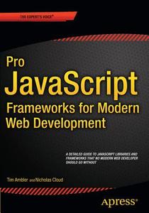 JavaScript Frameworks for Modern Web Dev di Tim Ambler, Nicholas Cloud edito da APress