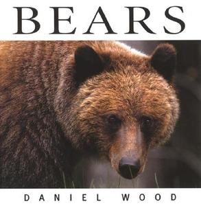Bears di Diane Swanson, Daniel Wood edito da Whitecap Books Ltd