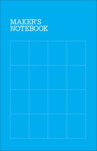 Maker's Notebook di The Editors Of Make: edito da O'Reilly UK Ltd.