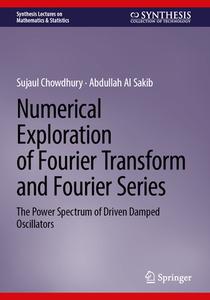 Numerical Exploration of Fourier Transform and Fourier Series di Abdullah Al Sakib, Sujaul Chowdhury edito da Springer Nature Switzerland