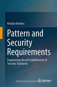 Pattern and Security Requirements di Kristian Beckers edito da Springer-Verlag GmbH