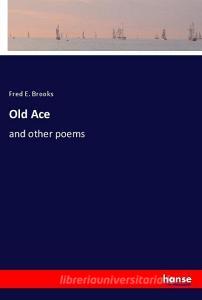 Old Ace di Fred E. Brooks edito da hansebooks