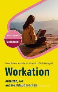 Workation di Omer Dotou edito da Haufe Lexware GmbH