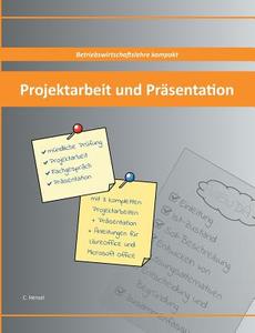 Projektarbeit und Präsentation di Christian Hensel edito da Books on Demand
