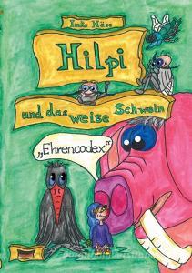 Hilpi und das weise Schwein di Imke Häse edito da Books on Demand