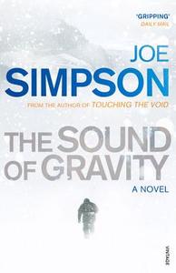 The Sound of Gravity di Joe Simpson edito da Vintage Publishing