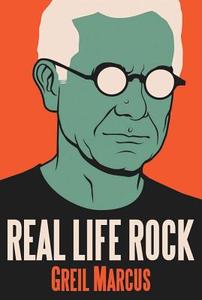 Real Life Rock di Greil Marcus edito da Yale University Press