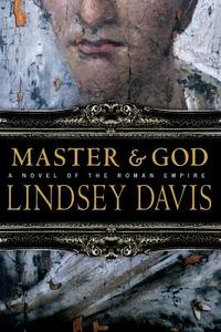 Master and God di Lindsey Davis edito da St. Martin's Press