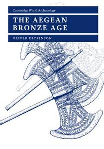 The Aegean Bronze Age di Oliver Dickinson edito da Cambridge University Press