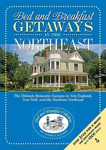 Bed And Breakfast Getaways - In The Northeast di Pamela Lanier edito da Lanier Publishing Ltd