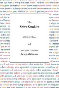 The Shiva Samhita: A Critical Edition and an English Translation di James Mallinson edito da YOGA VIDYA.COM LLC