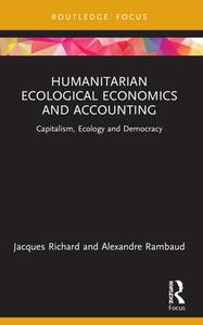 Humanitarian Ecological Economics And Accounting di Jacques Richard, Alexandre Rambaud edito da Taylor & Francis Ltd