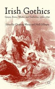 Irish Gothics: Genres, Forms, Modes, and Traditions, 1760-1890 di Christina Morin, Niall Gillespie edito da SPRINGER NATURE