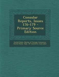 Consular Reports, Issues 176-179 edito da Nabu Press