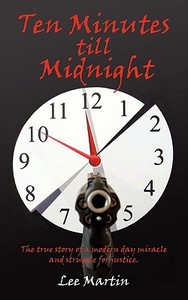 Ten Minutes Till Midnight di Lee Martin edito da AUTHORHOUSE