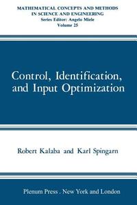 Control, Identification, and Input Optimization di Robert Kalaba, Karl Spingarn edito da Springer US