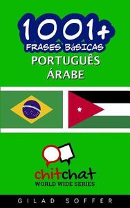 1001+ Frases Basicas Portugues - Arabe di Gilad Soffer edito da Createspace