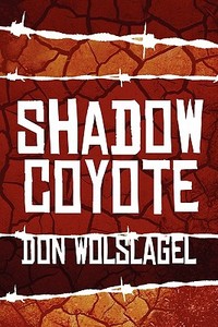 Shadow Coyote di Don Wolslagel edito da America Star Books