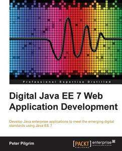 Java Ee 7 Web Application Development di Peter Pilgrim edito da PACKT PUB